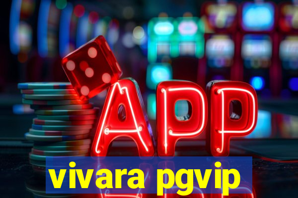 vivara pgvip